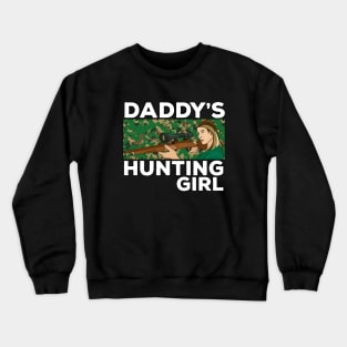 Daddy's Hunting Girl Crewneck Sweatshirt